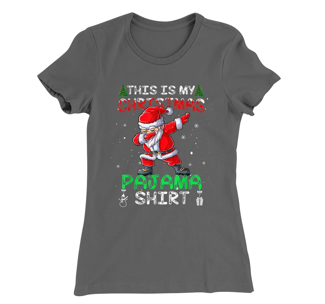 This Is My Christmas Pajama Shirt Mens Dabbing Santa Dance T-Shirt, Kid T-Shirt and Women T-Shirt