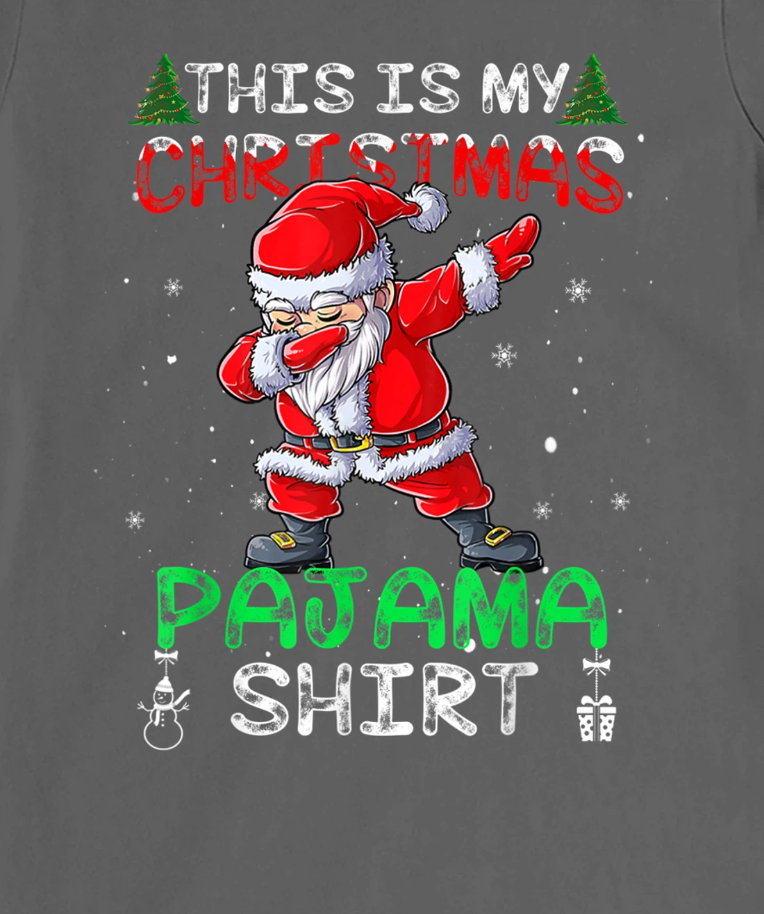 This Is My Christmas Pajama Shirt Mens Dabbing Santa Dance T-Shirt, Kid T-Shirt and Women T-Shirt