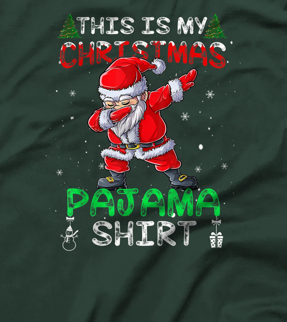 This Is My Christmas Pajama Shirt Mens Dabbing Santa Dance T-Shirt, Kid T-Shirt and Women T-Shirt