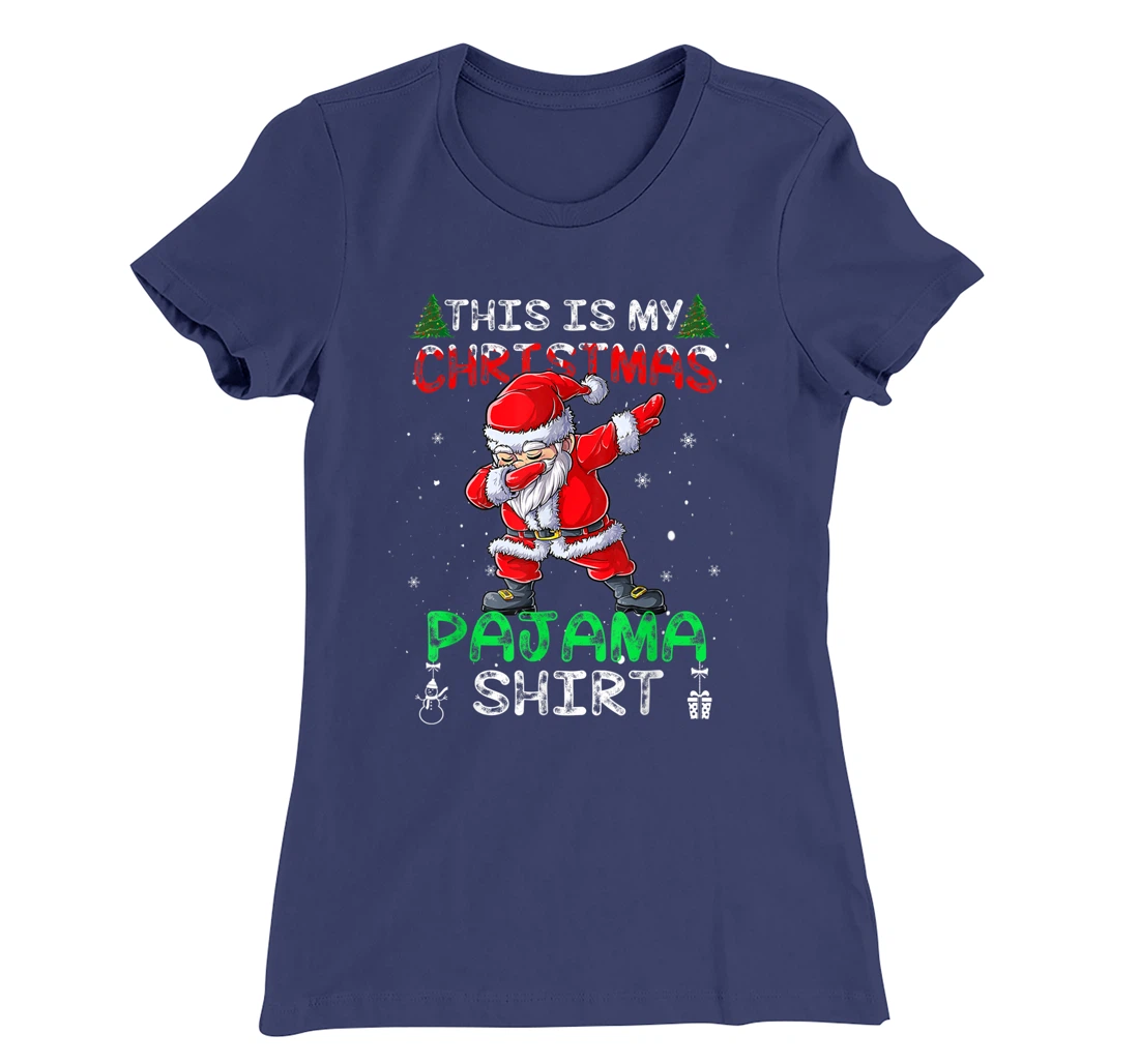 This Is My Christmas Pajama Shirt Mens Dabbing Santa Dance T-Shirt, Kid T-Shirt and Women T-Shirt