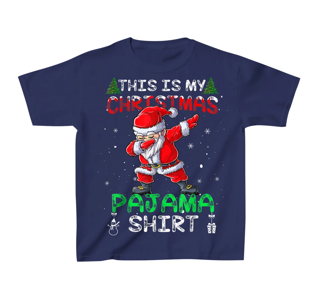 This Is My Christmas Pajama Shirt Mens Dabbing Santa Dance T-Shirt, Kid T-Shirt and Women T-Shirt