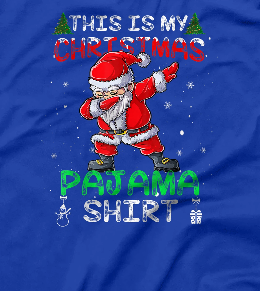 This Is My Christmas Pajama Shirt Mens Dabbing Santa Dance T-Shirt, Kid T-Shirt and Women T-Shirt