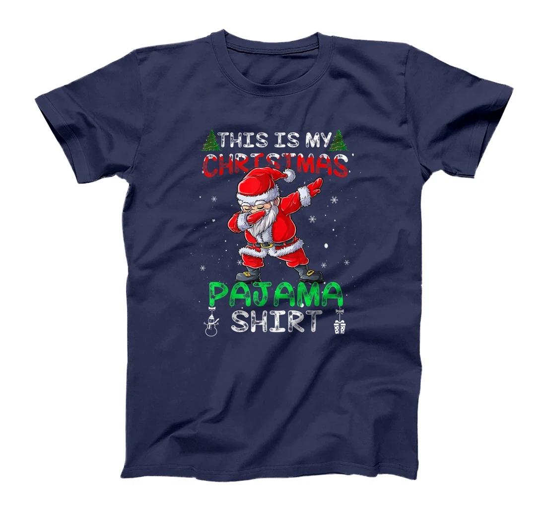 This Is My Christmas Pajama Shirt Mens Dabbing Santa Dance T-Shirt, Kid T-Shirt and Women T-Shirt