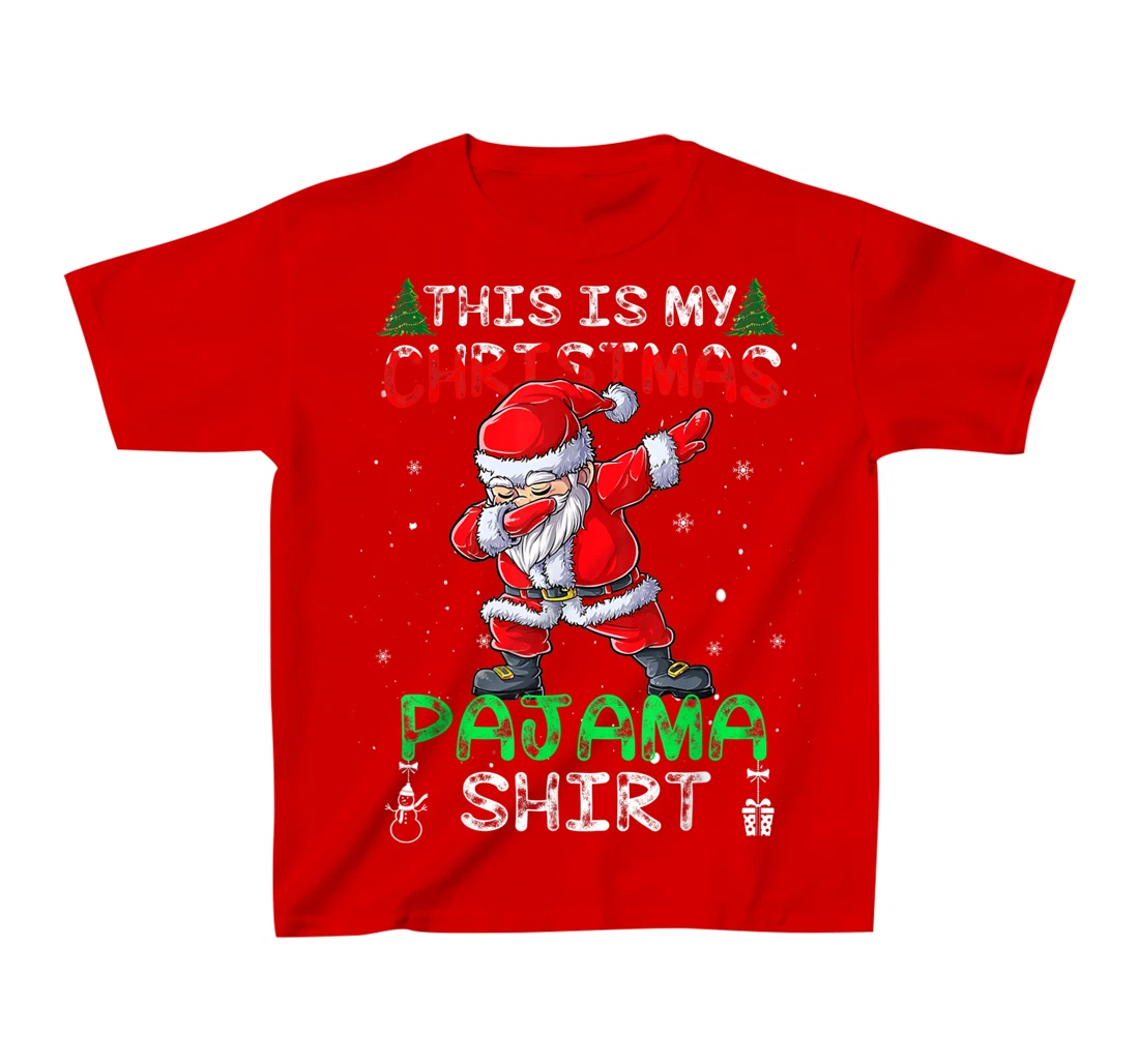 This Is My Christmas Pajama Shirt Mens Dabbing Santa Dance T-Shirt, Kid T-Shirt and Women T-Shirt