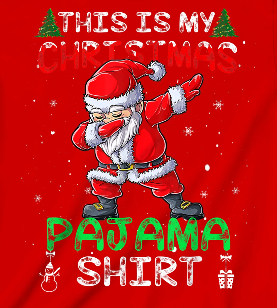 This Is My Christmas Pajama Shirt Mens Dabbing Santa Dance T-Shirt, Kid T-Shirt and Women T-Shirt