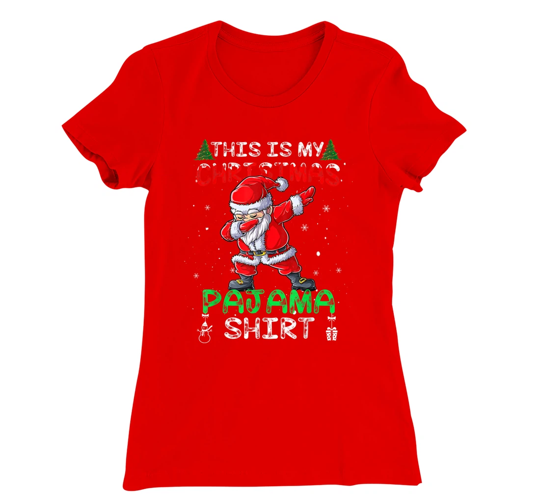 This Is My Christmas Pajama Shirt Mens Dabbing Santa Dance T-Shirt, Kid T-Shirt and Women T-Shirt