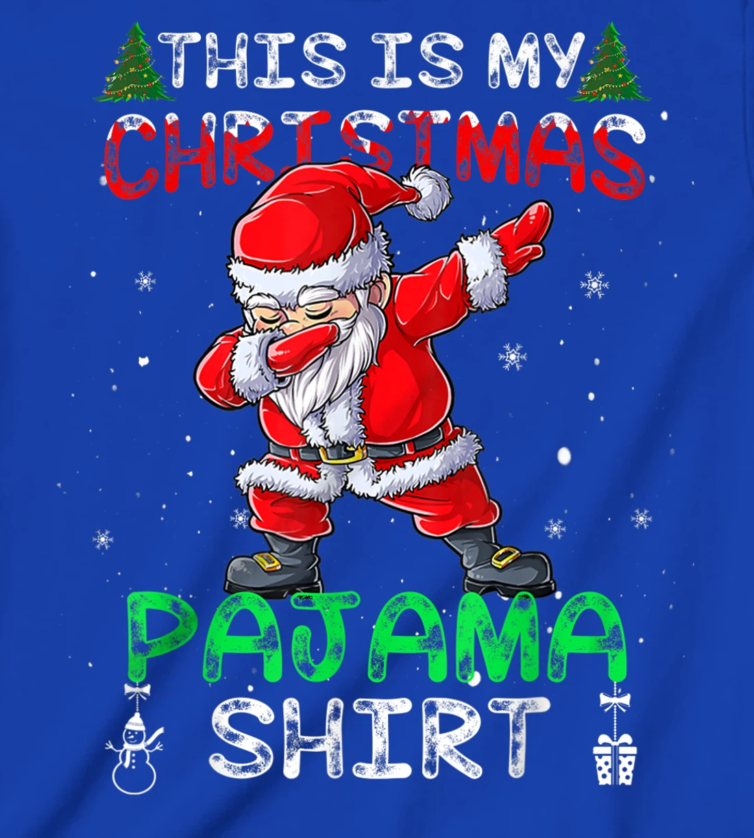 This Is My Christmas Pajama Shirt Mens Dabbing Santa Dance T-Shirt, Kid T-Shirt and Women T-Shirt