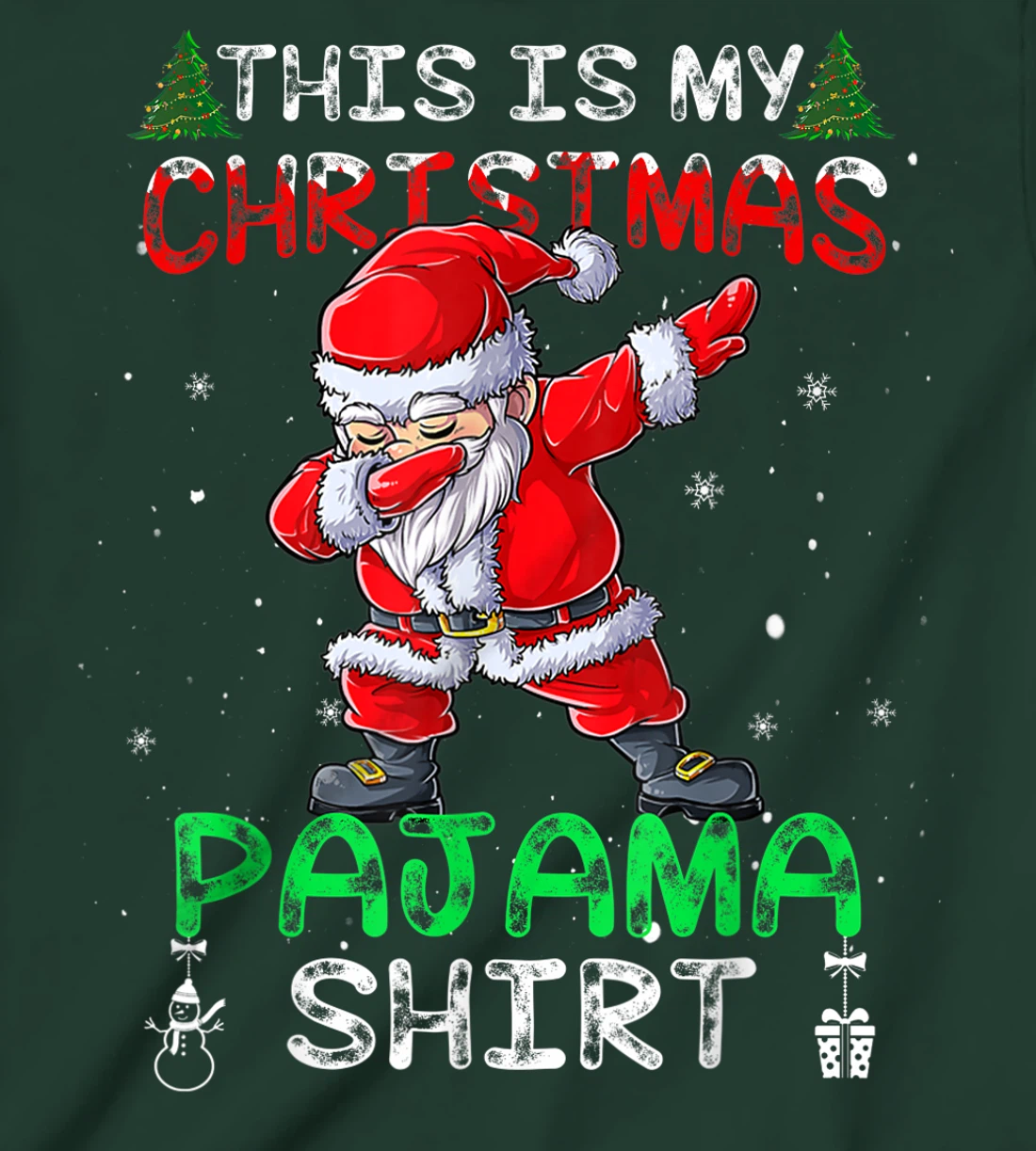 This Is My Christmas Pajama Shirt Mens Dabbing Santa Dance T-Shirt, Kid T-Shirt and Women T-Shirt