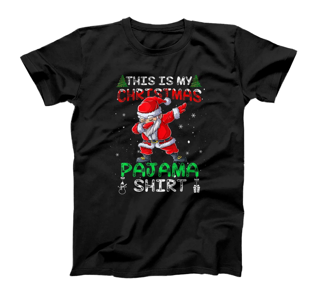 This Is My Christmas Pajama Shirt Mens Dabbing Santa Dance T-Shirt, Kid T-Shirt and Women T-Shirt