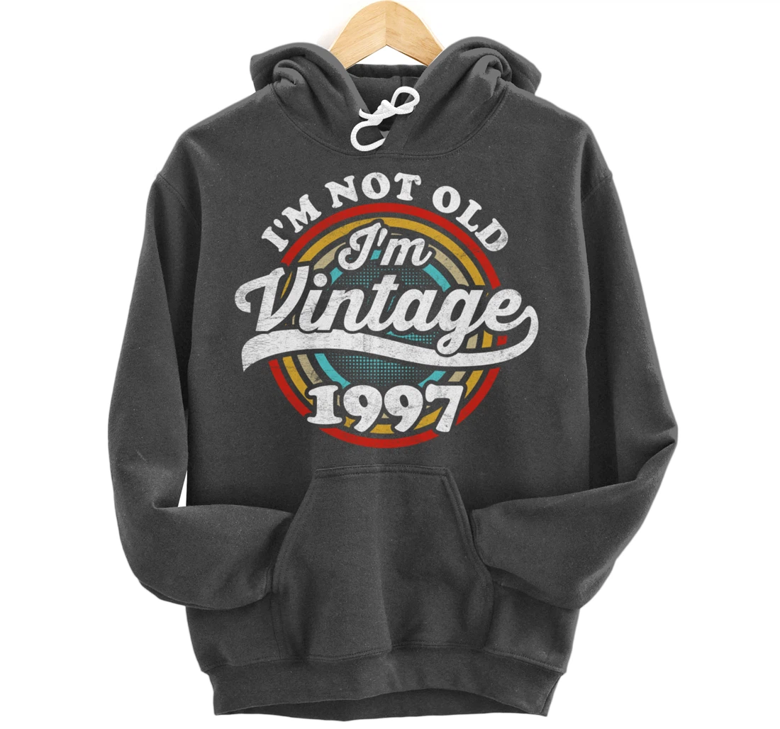 I'm Not Old I'm Vintage 1997 Pullover Hoodie