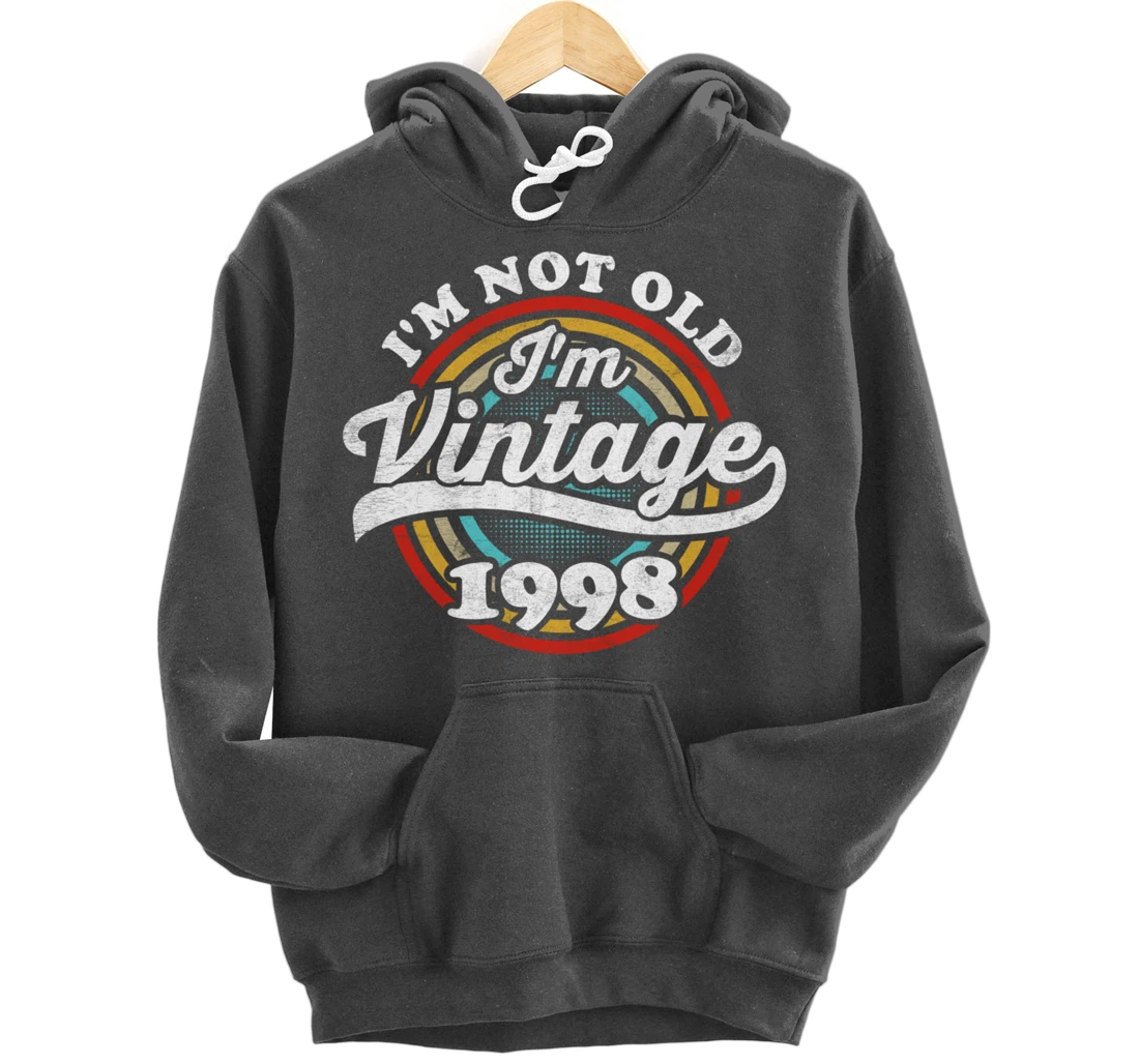 I'm Not Old I'm Vintage 1998 Pullover Hoodie