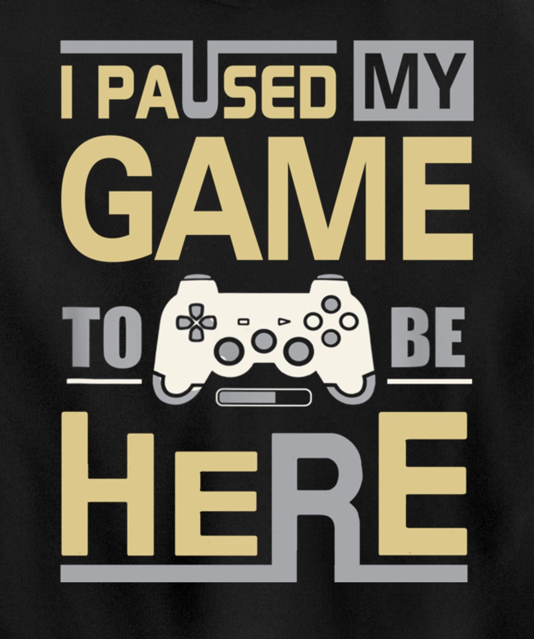 I Paused My Game To Be Here You're Welcome Retro Gamer Gift Pullover Hoodie