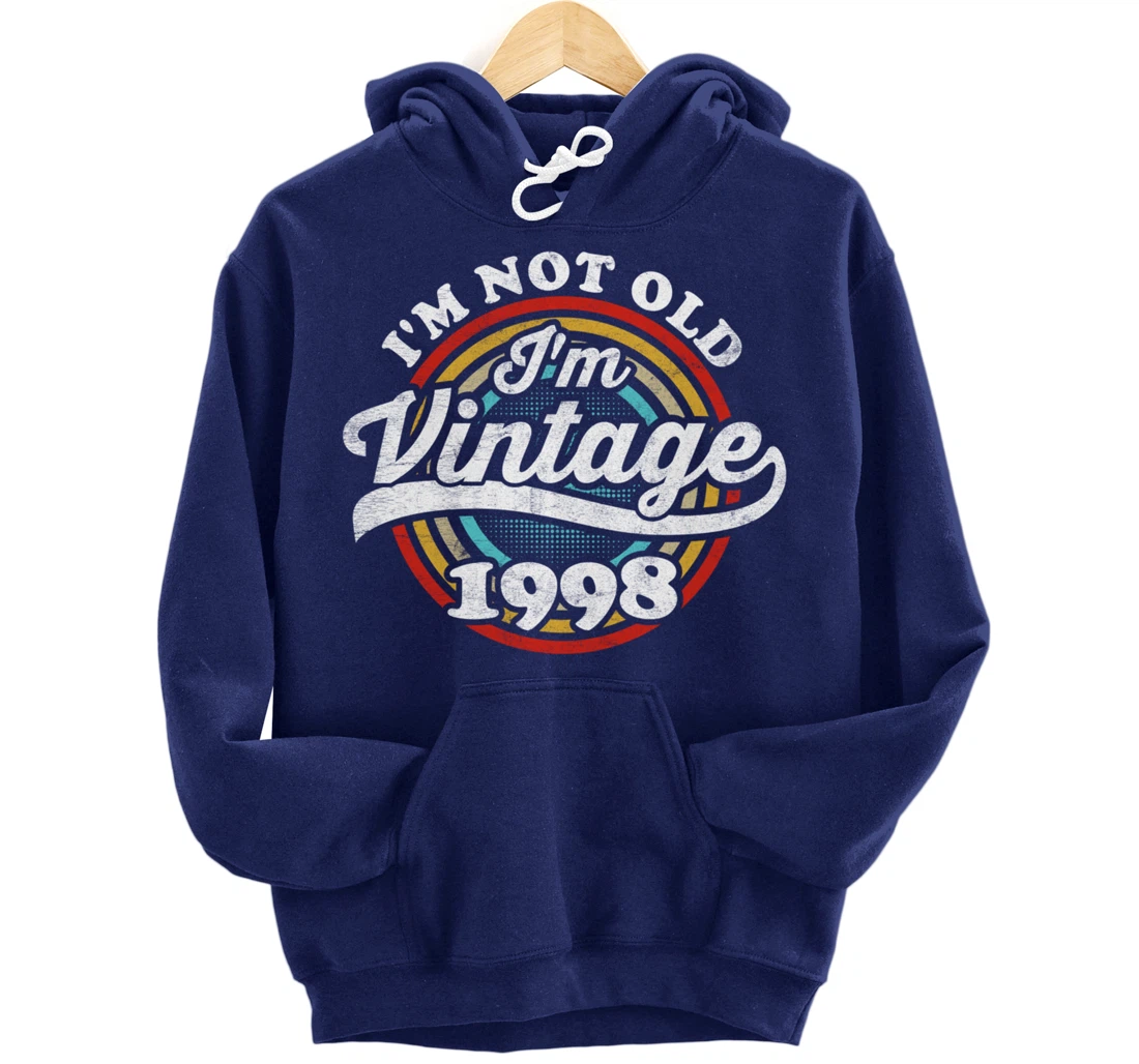 I'm Not Old I'm Vintage 1998 Pullover Hoodie
