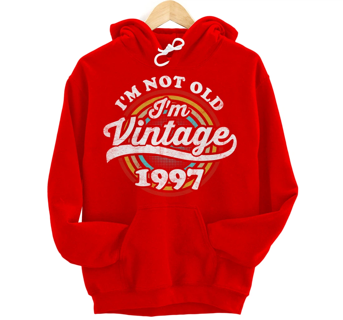 I'm Not Old I'm Vintage 1997 Pullover Hoodie
