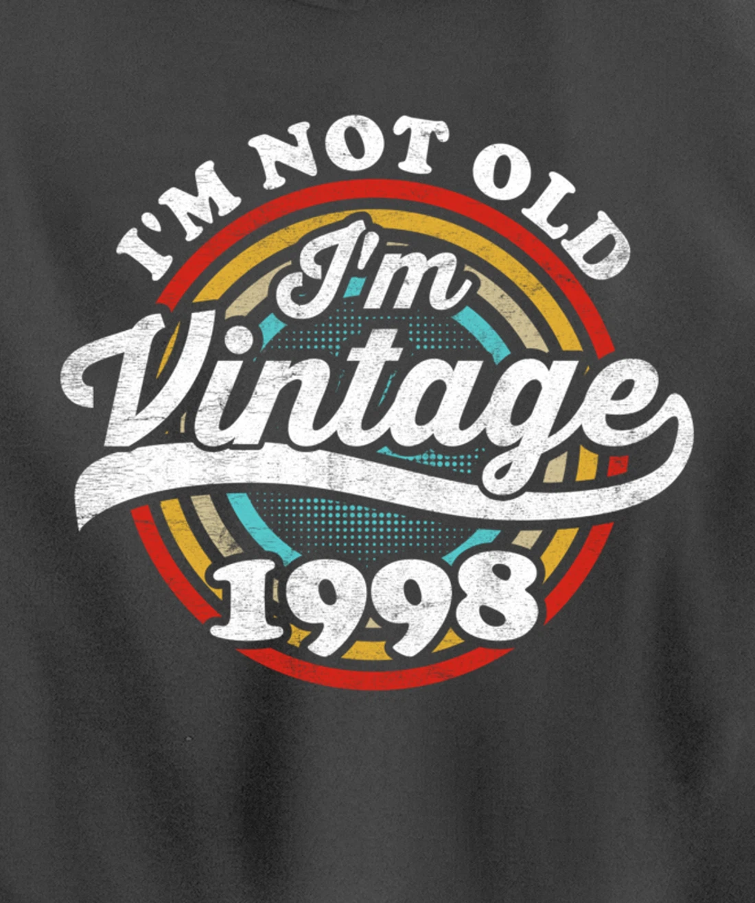 I'm Not Old I'm Vintage 1998 Pullover Hoodie