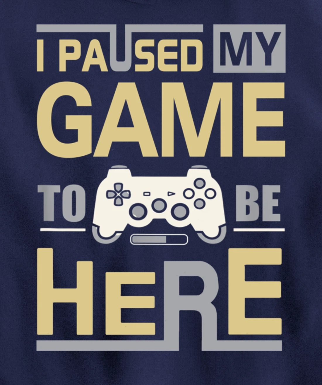 I Paused My Game To Be Here You're Welcome Retro Gamer Gift Pullover Hoodie