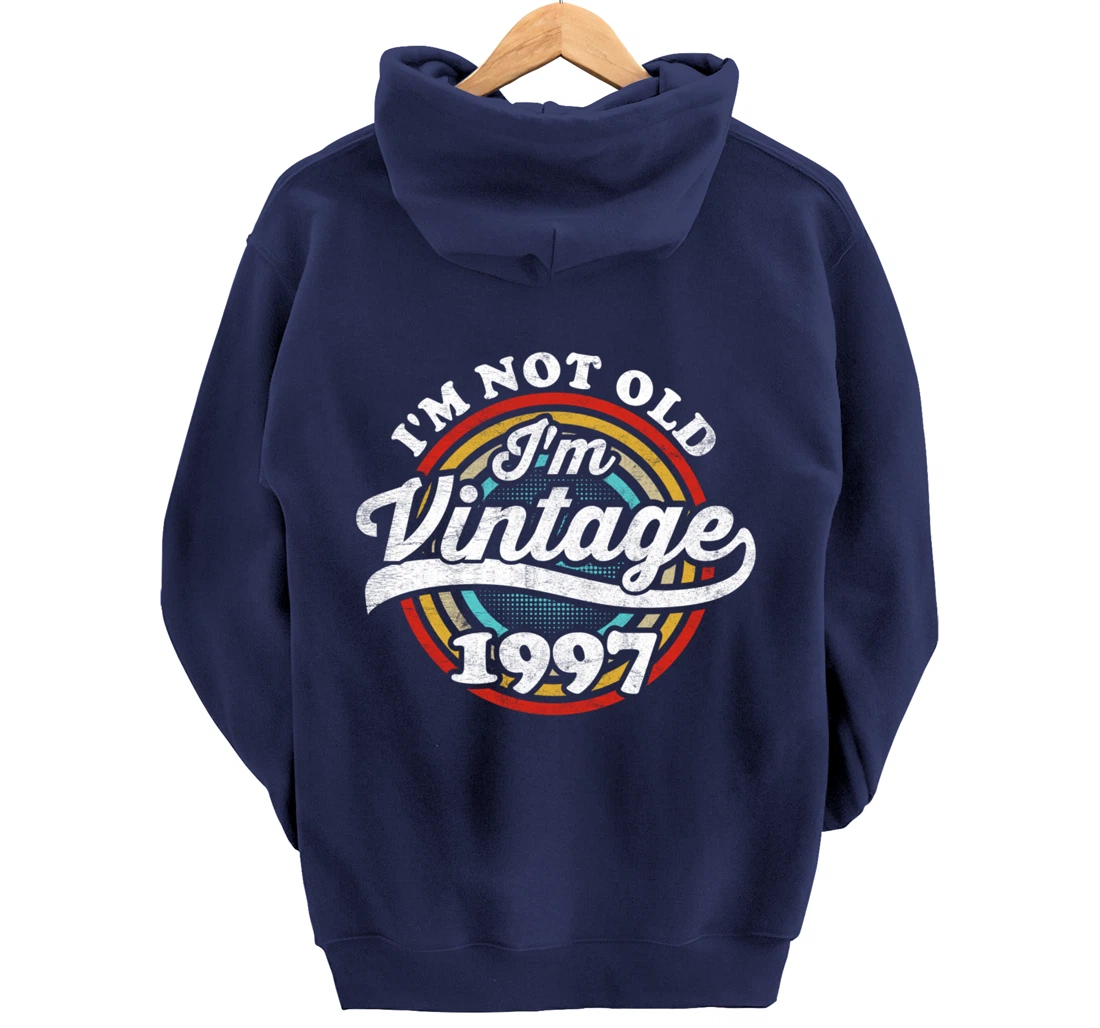 I'm Not Old I'm Vintage 1997 Pullover Hoodie