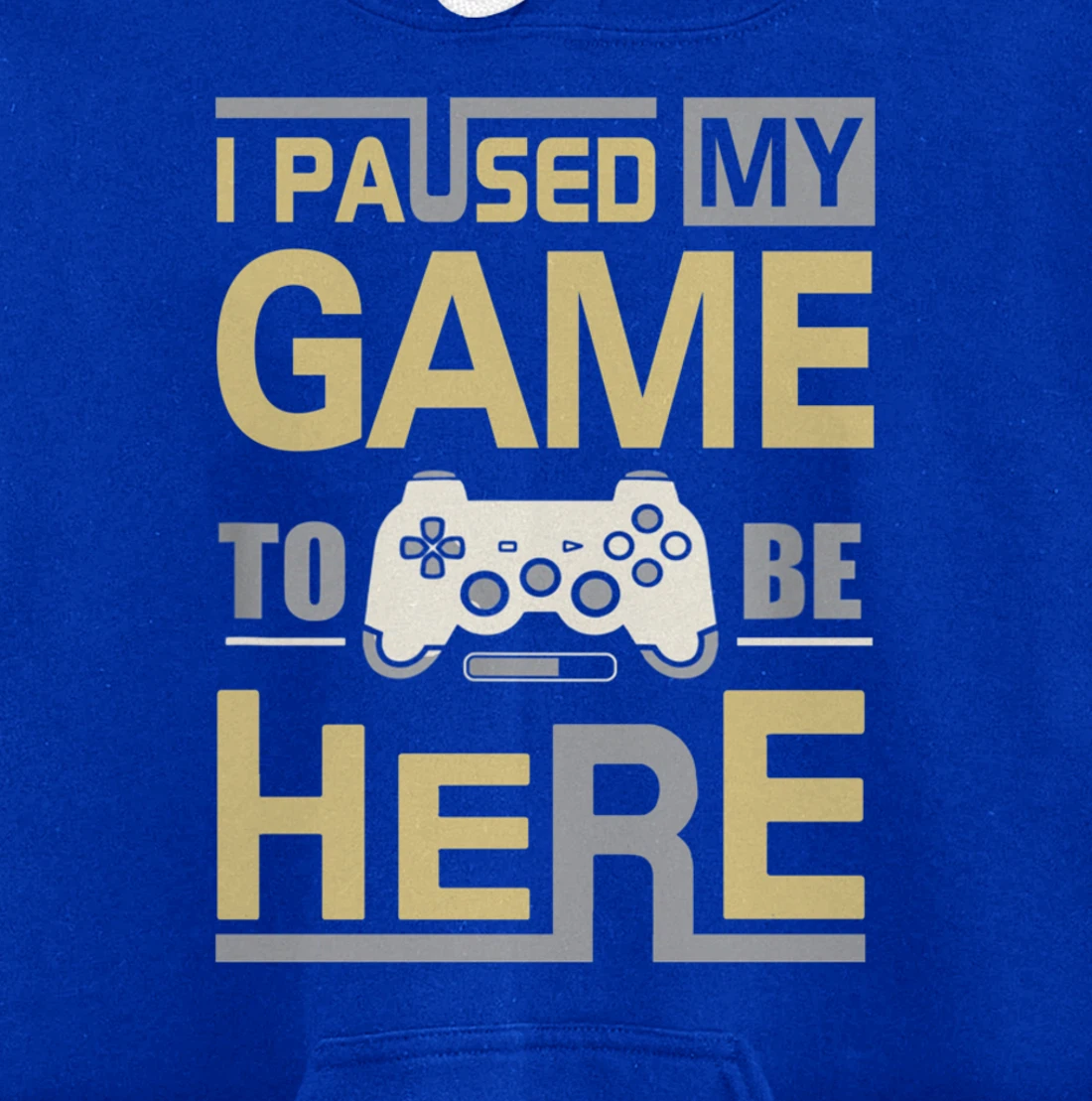 I Paused My Game To Be Here You're Welcome Retro Gamer Gift Pullover Hoodie