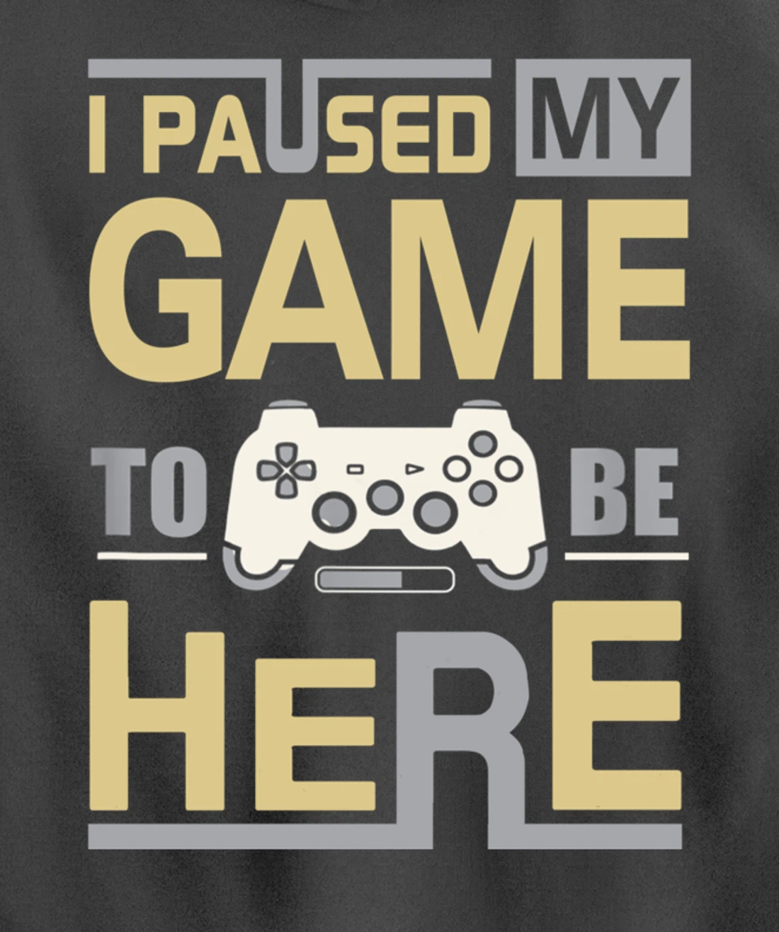 I Paused My Game To Be Here You're Welcome Retro Gamer Gift Pullover Hoodie