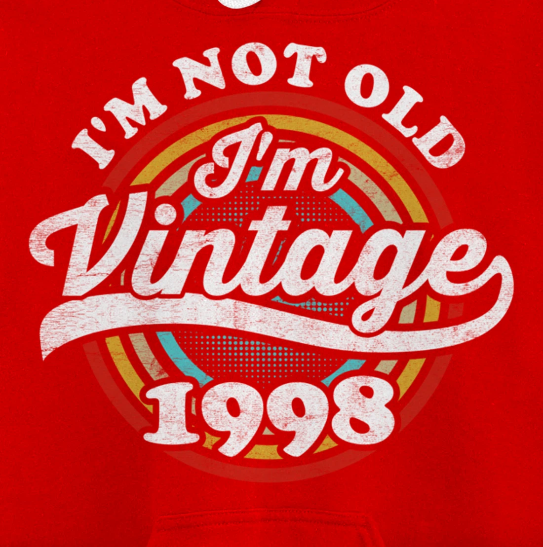 I'm Not Old I'm Vintage 1998 Pullover Hoodie