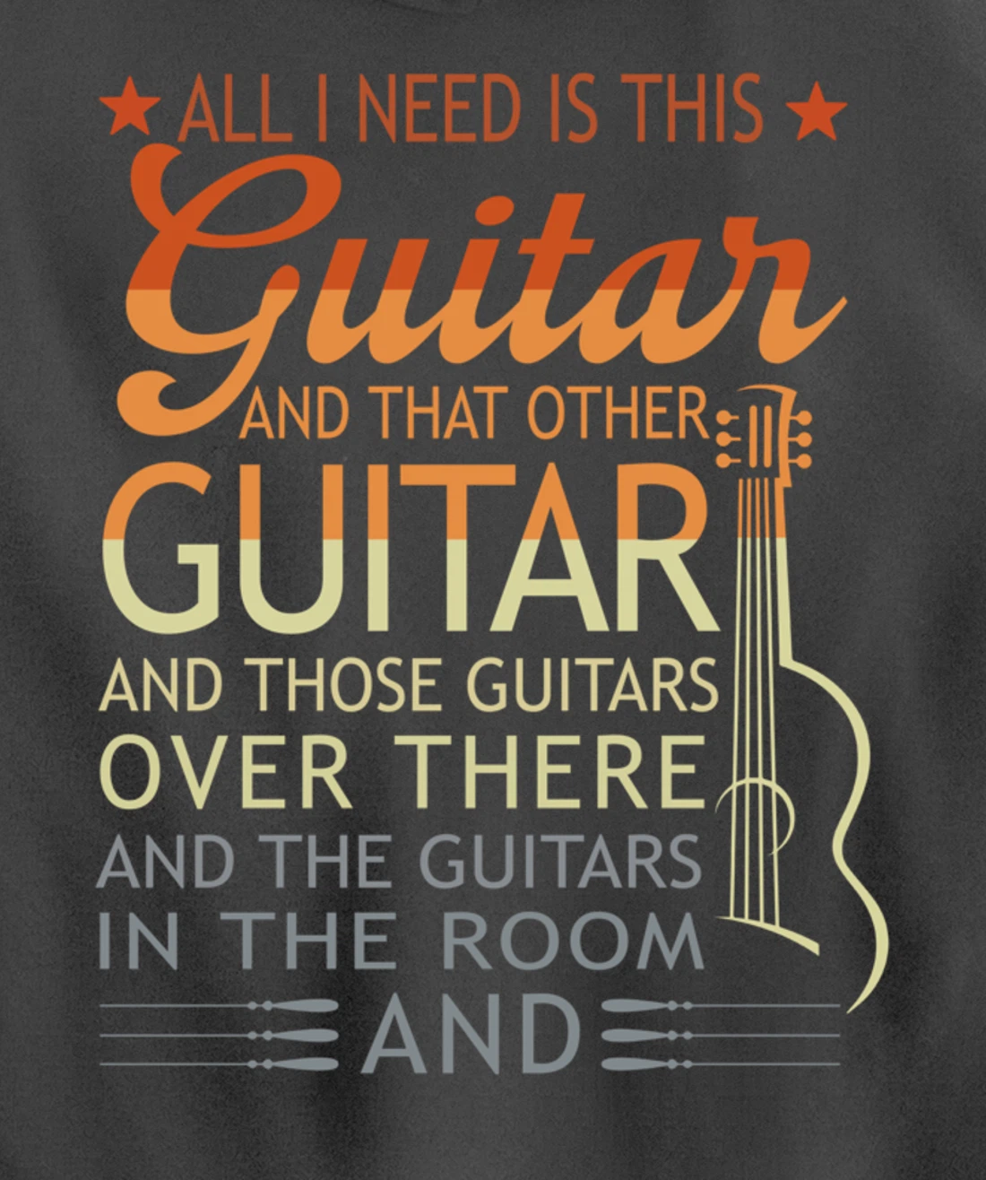 All I Need Is This Guitar And That Other Guitarist Gift Pullover Hoodie