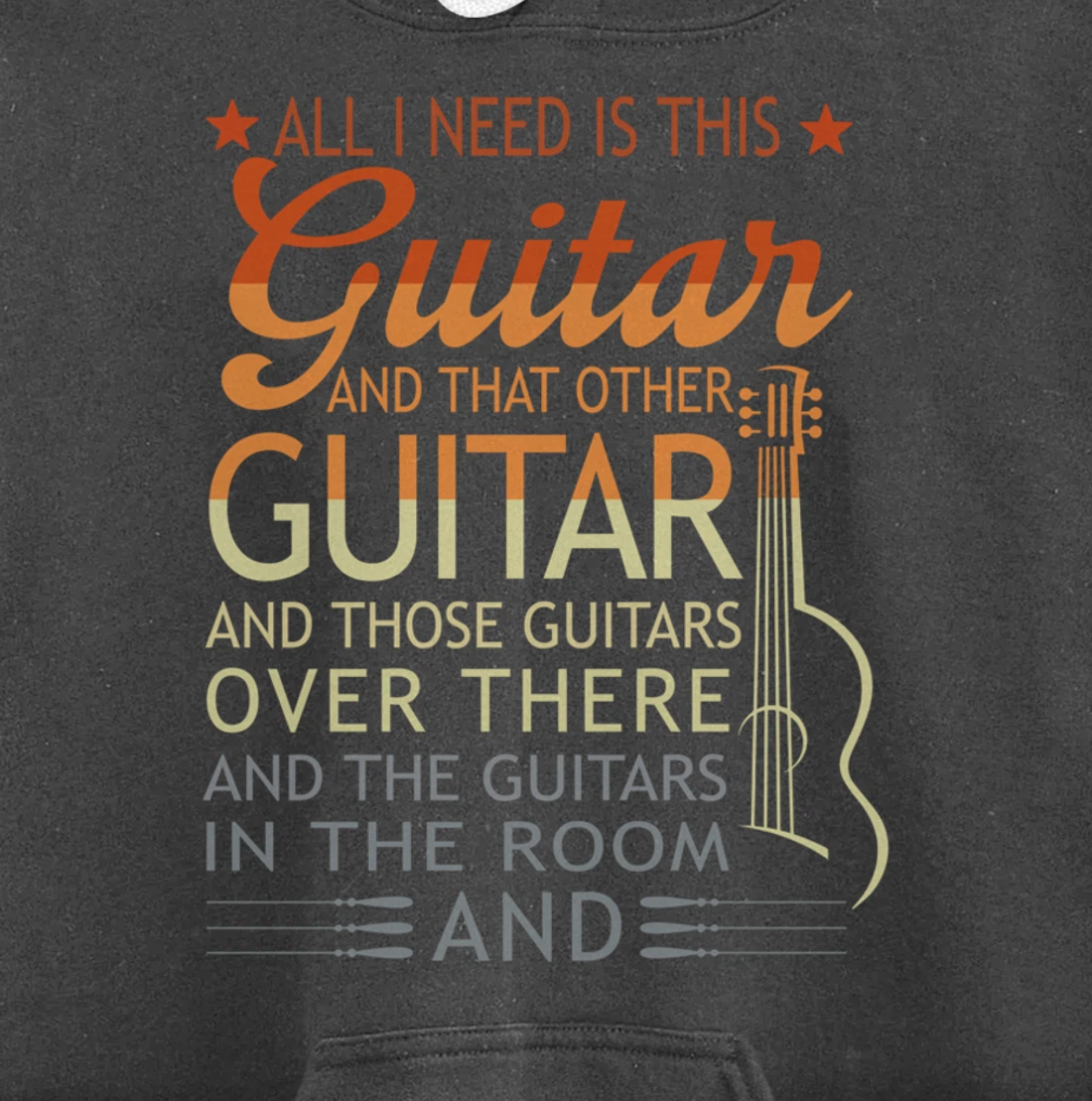 All I Need Is This Guitar And That Other Guitarist Gift Pullover Hoodie