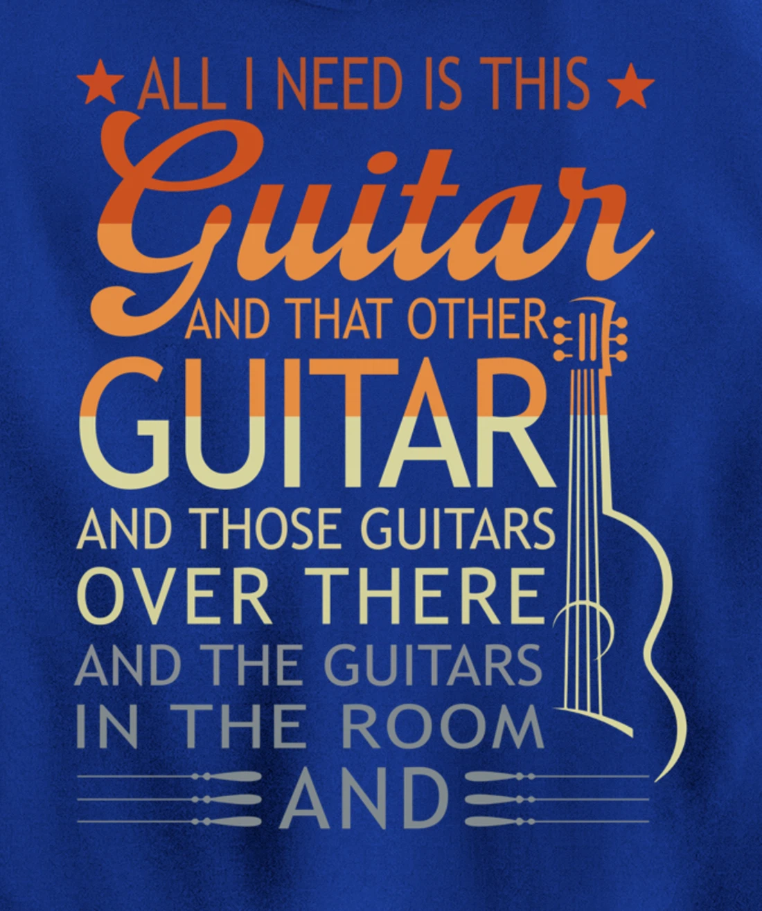 All I Need Is This Guitar And That Other Guitarist Gift Pullover Hoodie