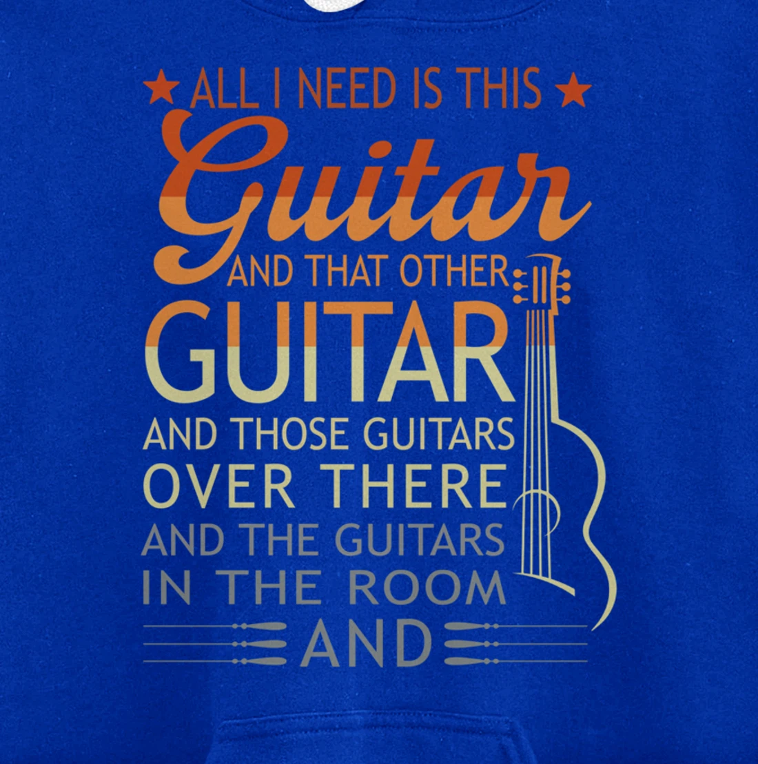 All I Need Is This Guitar And That Other Guitarist Gift Pullover Hoodie