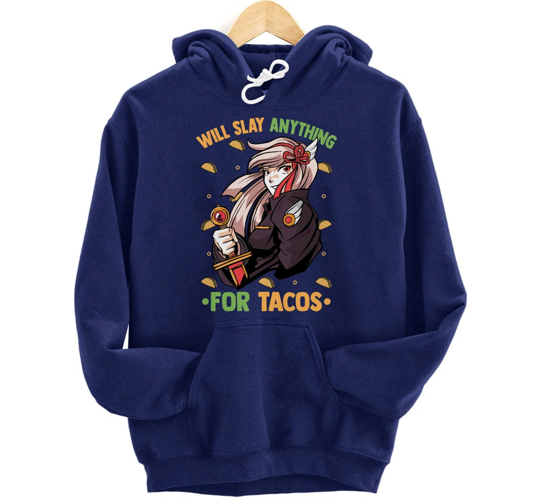 Will Slay Anything For Tacos - Kawaii Anime Girl - Otaku Pullover Hoodie
