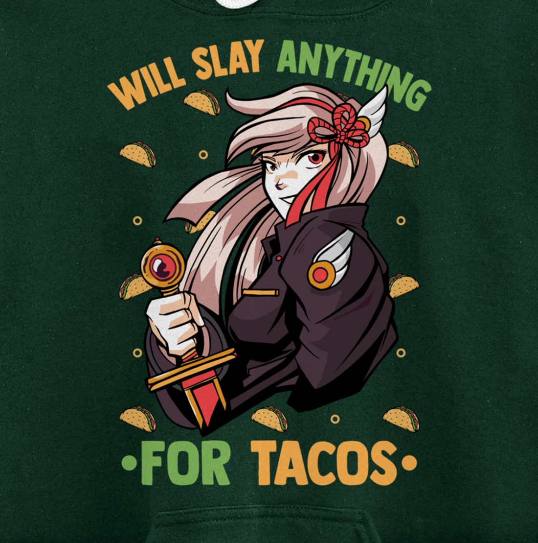Will Slay Anything For Tacos - Kawaii Anime Girl - Otaku Pullover Hoodie