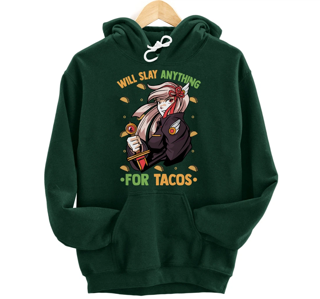 Will Slay Anything For Tacos - Kawaii Anime Girl - Otaku Pullover Hoodie