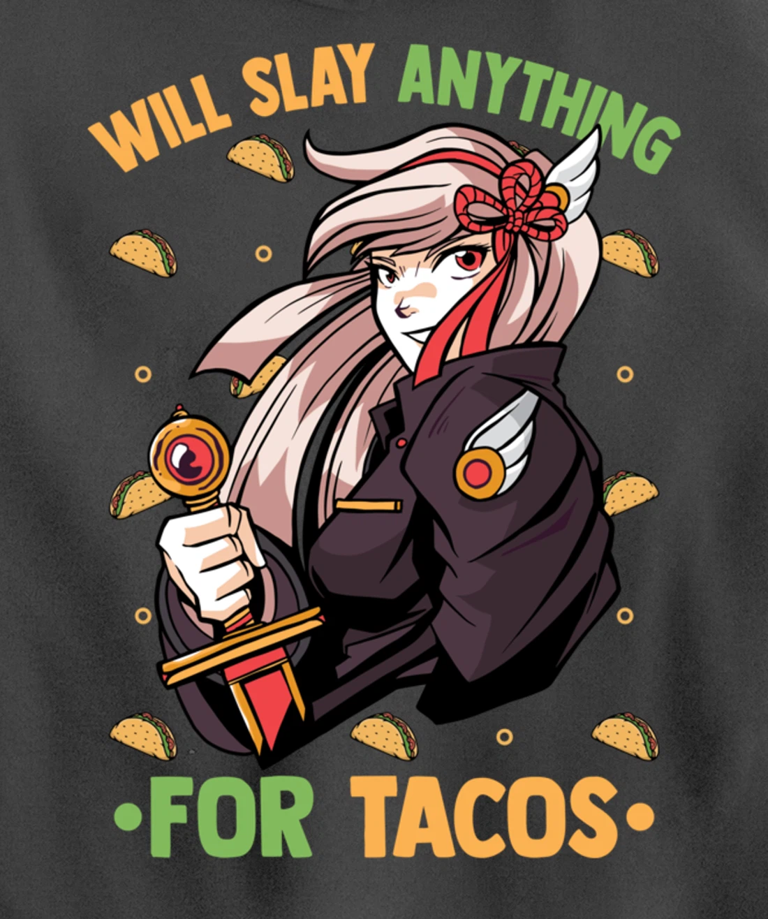 Will Slay Anything For Tacos - Kawaii Anime Girl - Otaku Pullover Hoodie