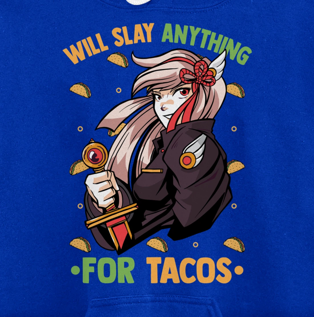Will Slay Anything For Tacos - Kawaii Anime Girl - Otaku Pullover Hoodie