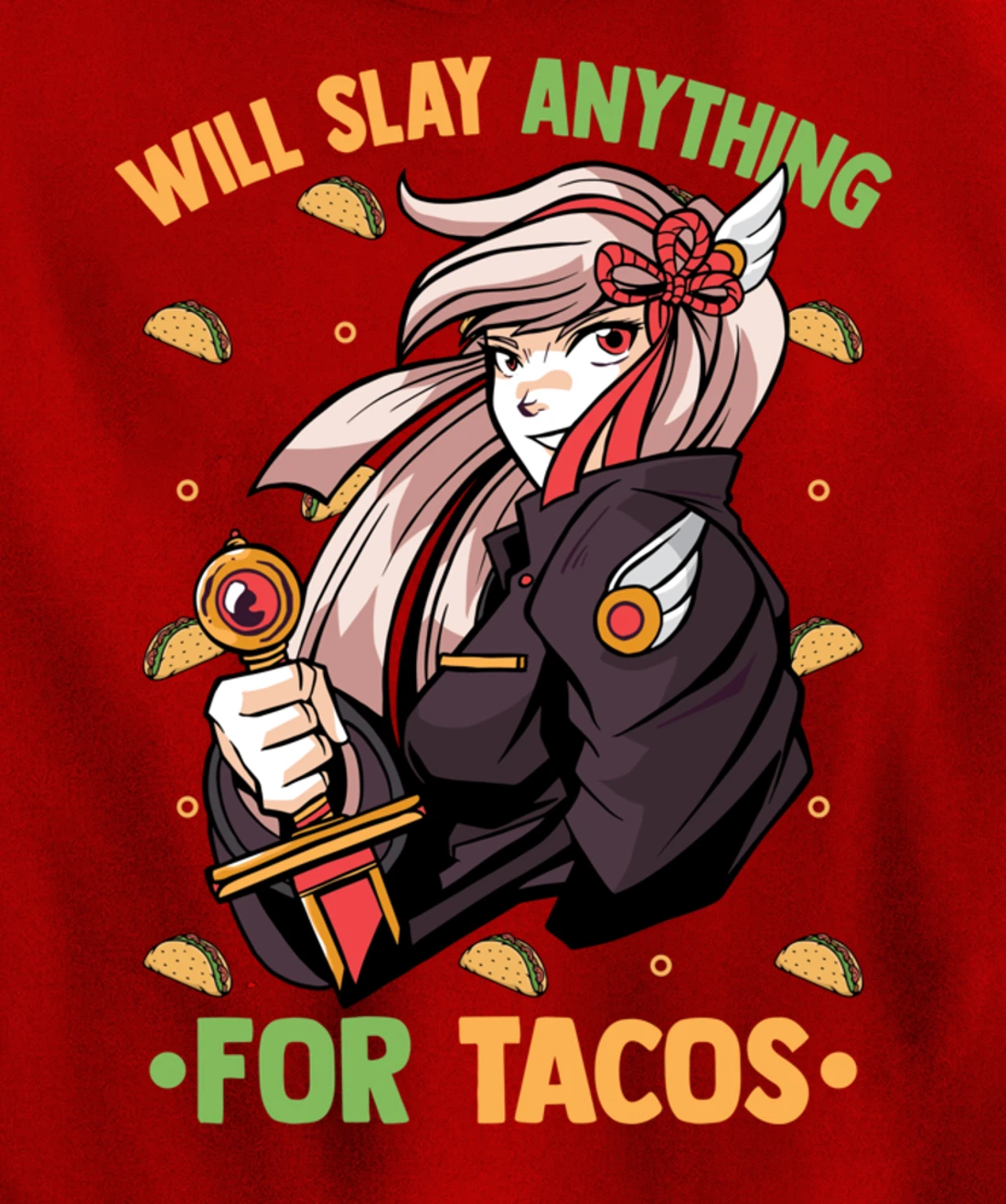 Will Slay Anything For Tacos - Kawaii Anime Girl - Otaku Pullover Hoodie