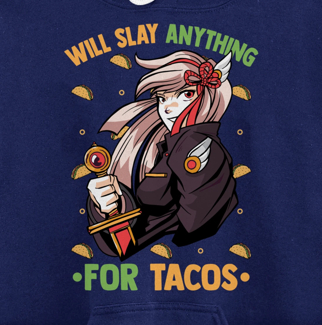Will Slay Anything For Tacos - Kawaii Anime Girl - Otaku Pullover Hoodie