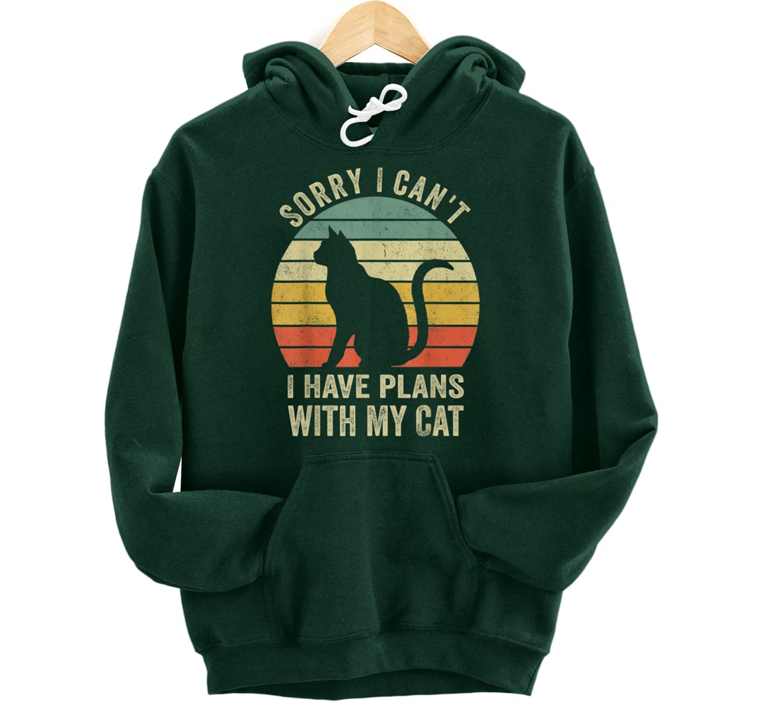 Sorry I Can't I Have Plans With My Cat Funny Animals Lovers Pullover Hoodie
