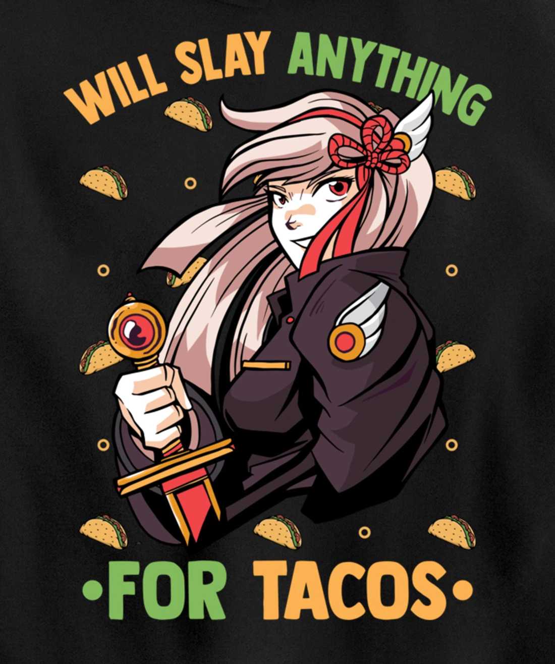 Will Slay Anything For Tacos - Kawaii Anime Girl - Otaku Pullover Hoodie