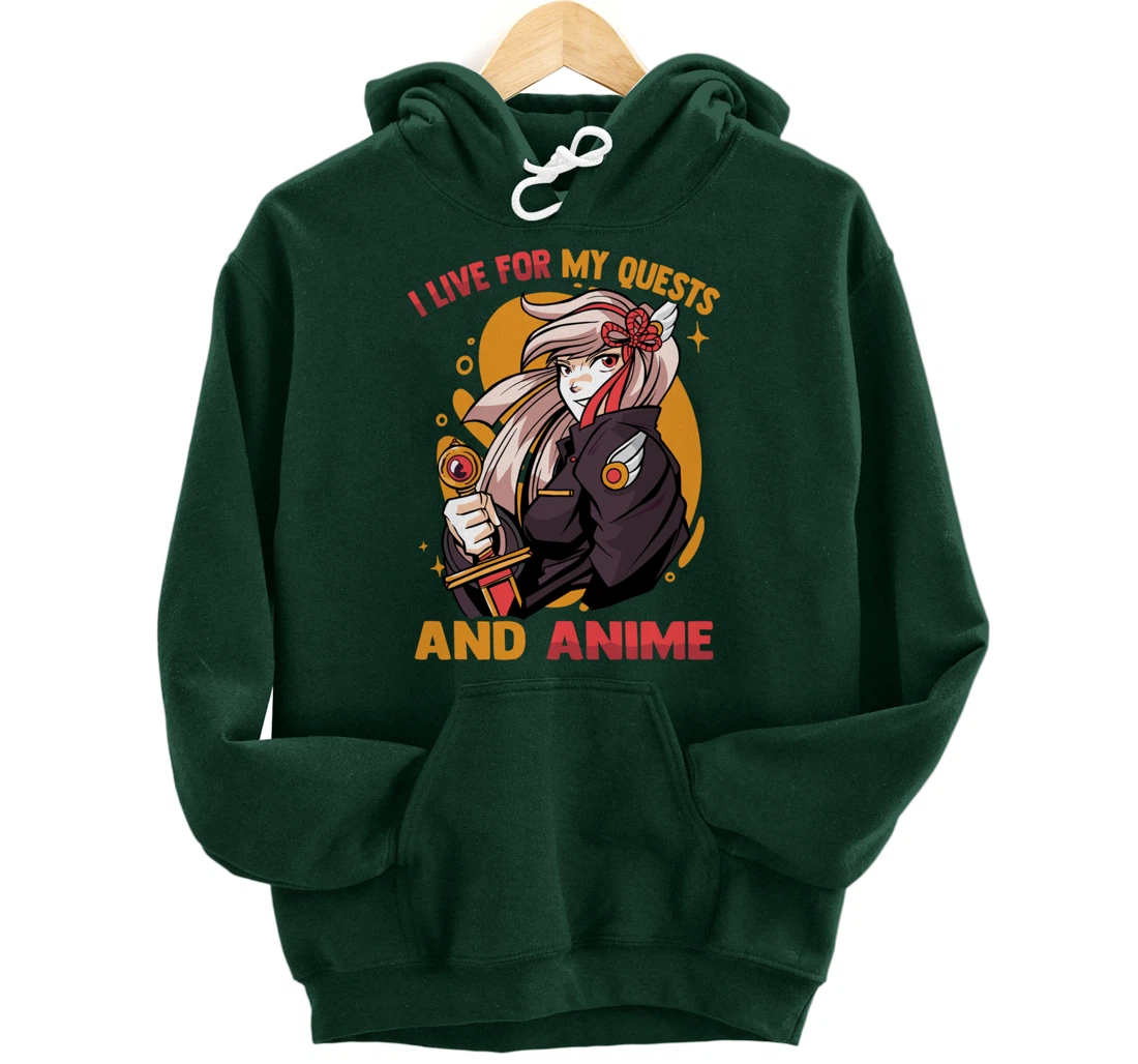 I Live For My Quests And Anime - Cute Kawaii Girl - Otaku Pullover Hoodie
