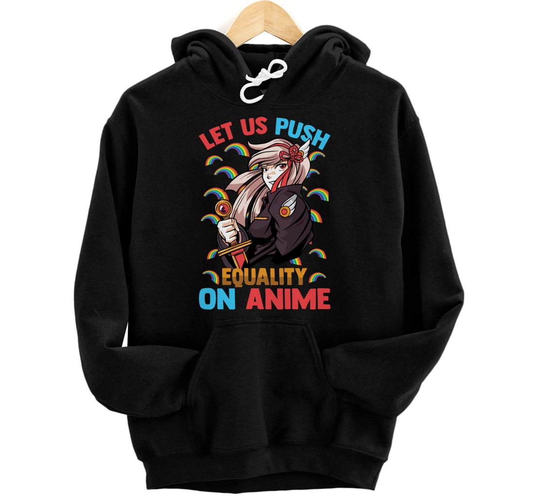 Let Us Push Equality On Anime - Kawaii Girl - Otaku Rainbow Pullover Hoodie