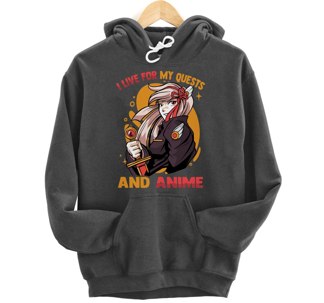 I Live For My Quests And Anime - Cute Kawaii Girl - Otaku Pullover Hoodie