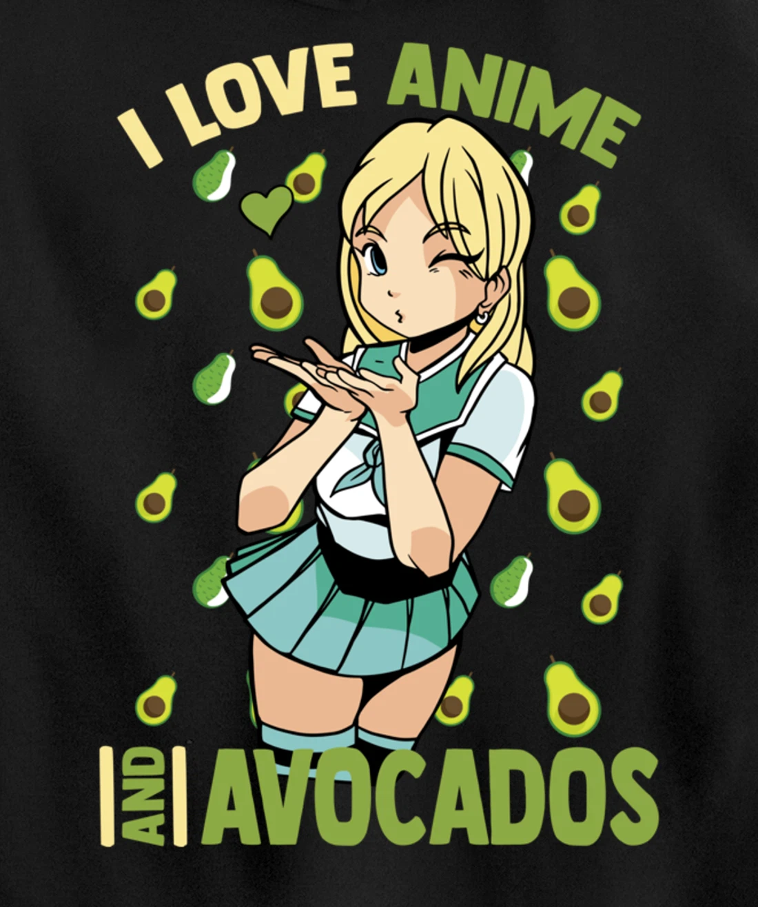 I Love Anime And Avocados - Cute Kawaii - Otaku Girl Pullover Hoodie