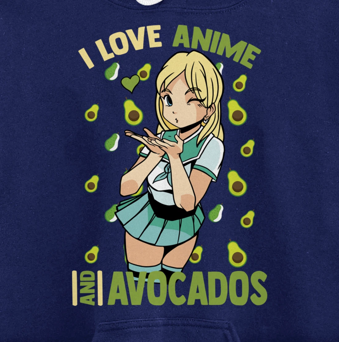 I Love Anime And Avocados - Cute Kawaii - Otaku Girl Pullover Hoodie