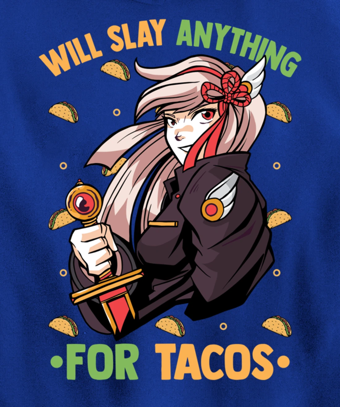 Will Slay Anything For Tacos - Kawaii Anime Girl - Otaku Pullover Hoodie