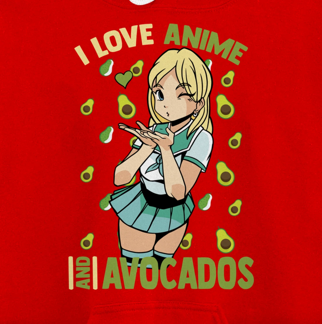 I Love Anime And Avocados - Cute Kawaii - Otaku Girl Pullover Hoodie