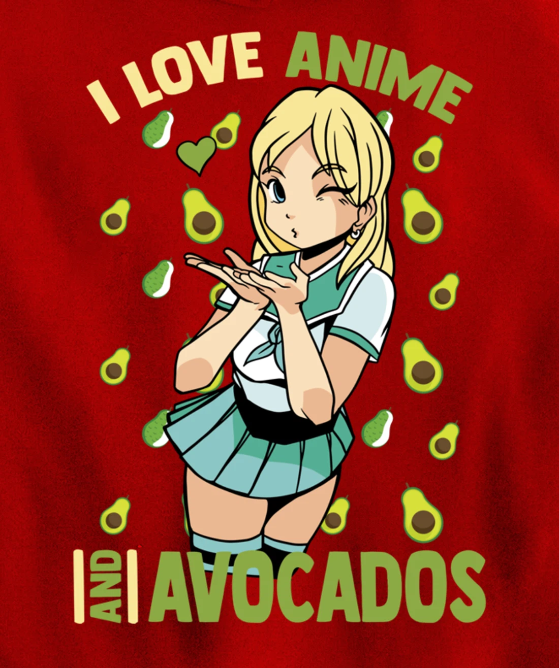 I Love Anime And Avocados - Cute Kawaii - Otaku Girl Pullover Hoodie