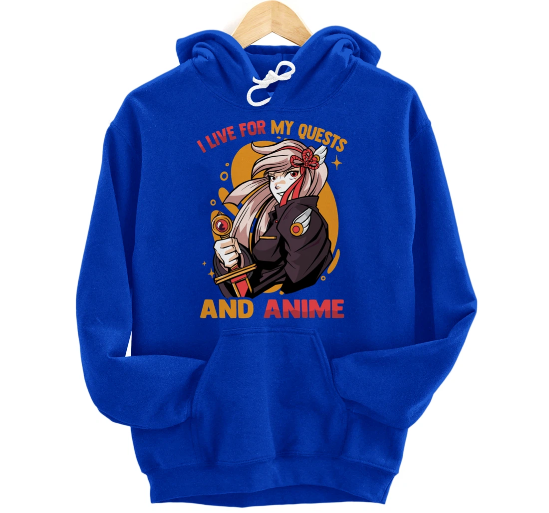 I Live For My Quests And Anime - Cute Kawaii Girl - Otaku Pullover Hoodie