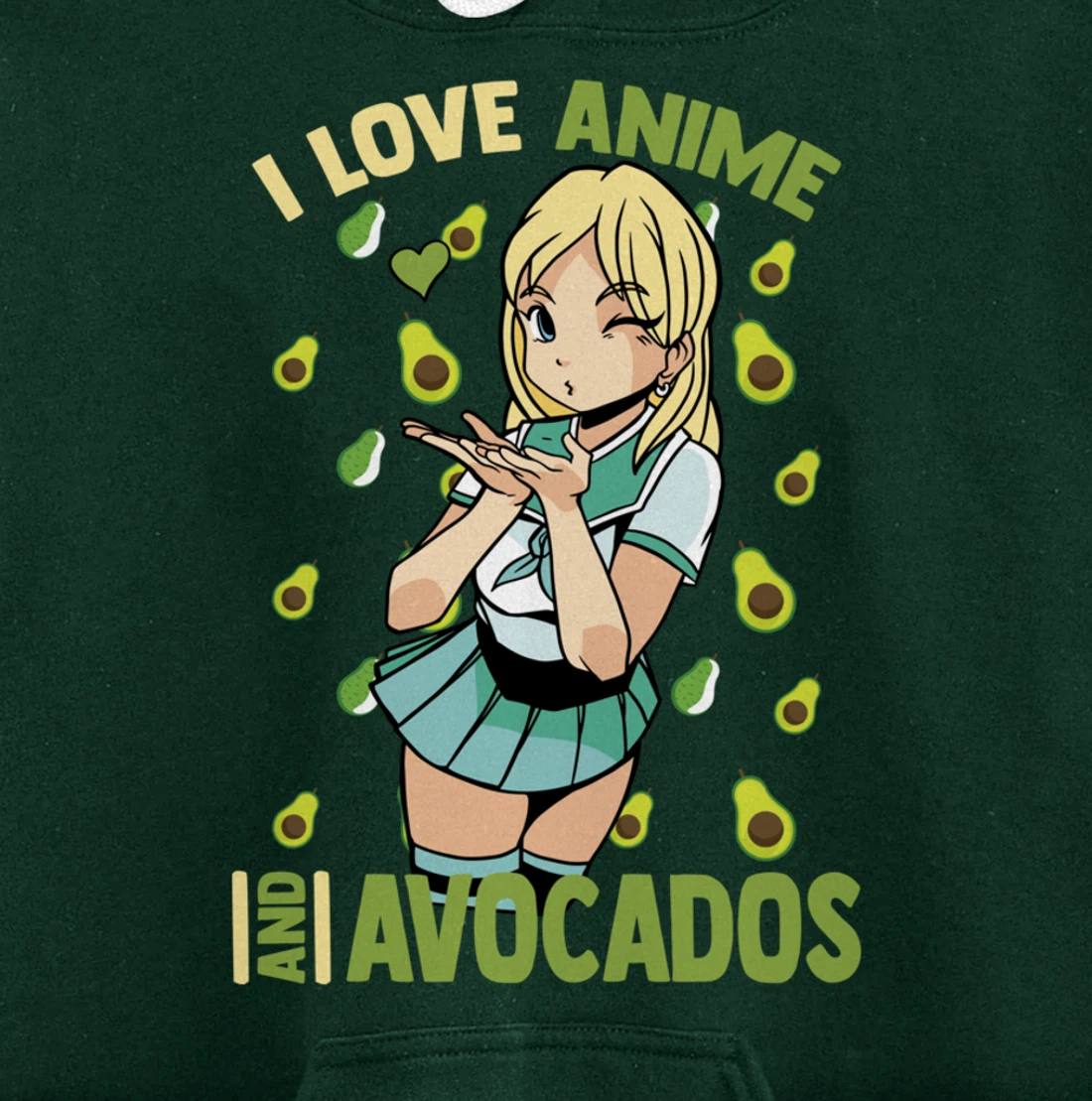 I Love Anime And Avocados - Cute Kawaii - Otaku Girl Pullover Hoodie