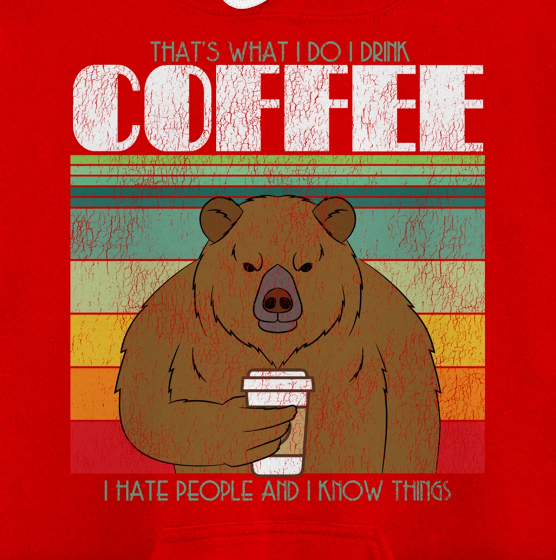 Caffeine Lover: What I Do I Wood Coffee Bear Pullover Hoodie