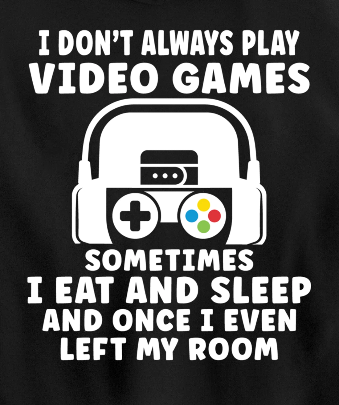 Funny Gamer I Don't Always Play Video Games Gifts Boys Teens Pullover Hoodie
