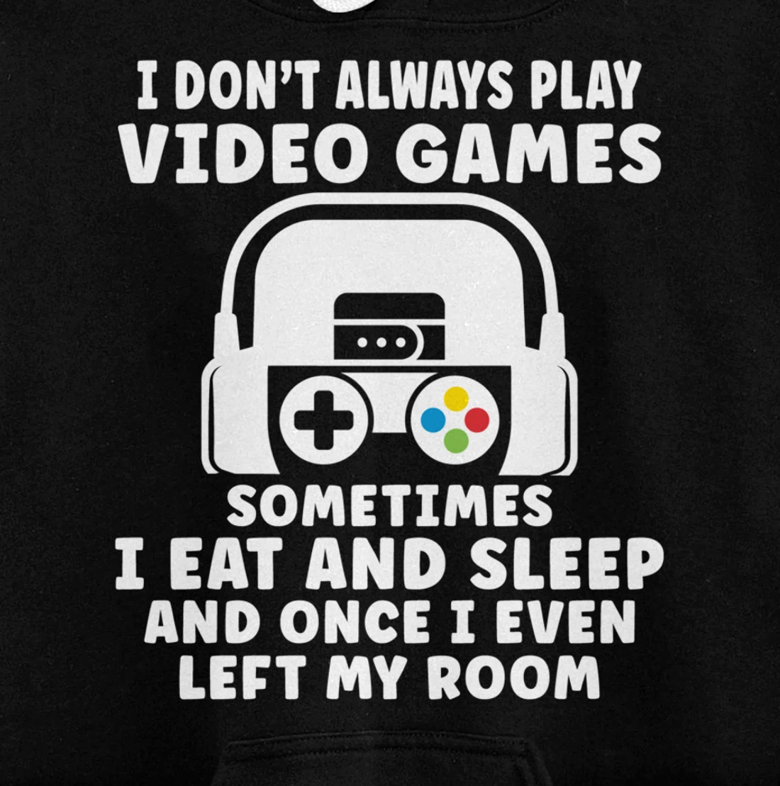 Funny Gamer I Don't Always Play Video Games Gifts Boys Teens Pullover Hoodie